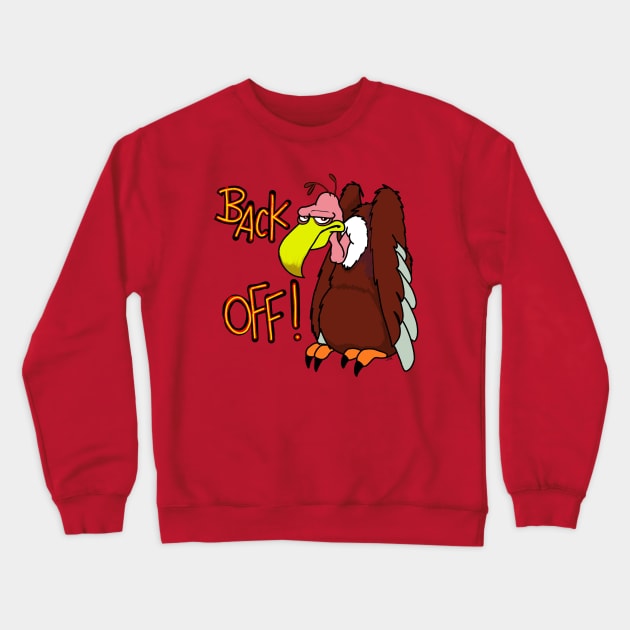 Back Off! Crewneck Sweatshirt by wolfmanjaq